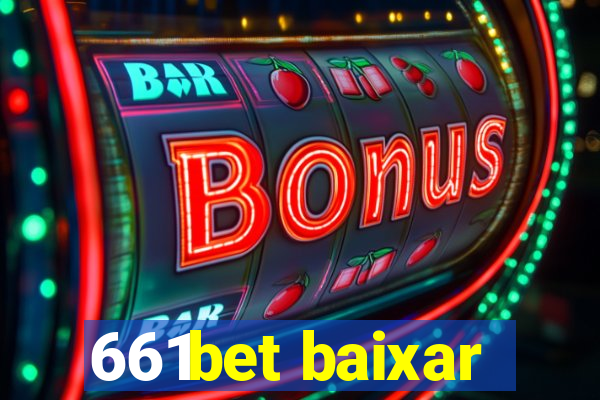 661bet baixar